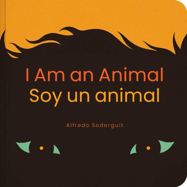I Am An Animal / Soy Un Animal : (Bilingual Board Books for Babies), Board book Book