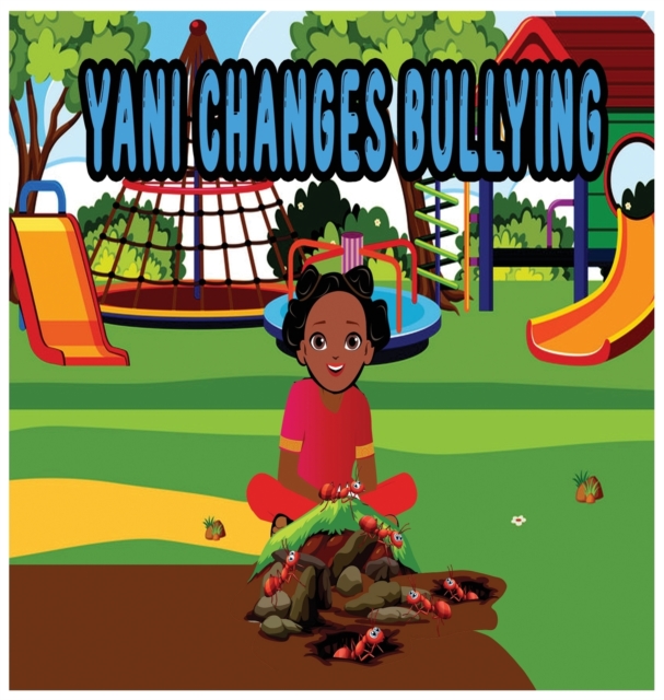Yani Changes Bullying, Hardback Book