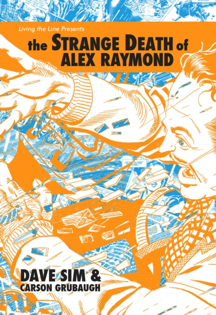 The Strange Death of Alex Raymond, Hardback Book