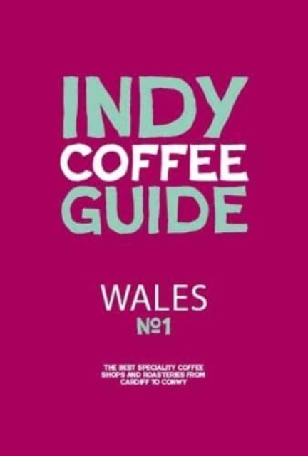 Wales Independent Coffee Guide: No 1, Paperback / softback Book