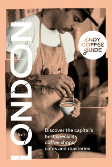 Indy Coffee Guide: London No 1, Paperback / softback Book