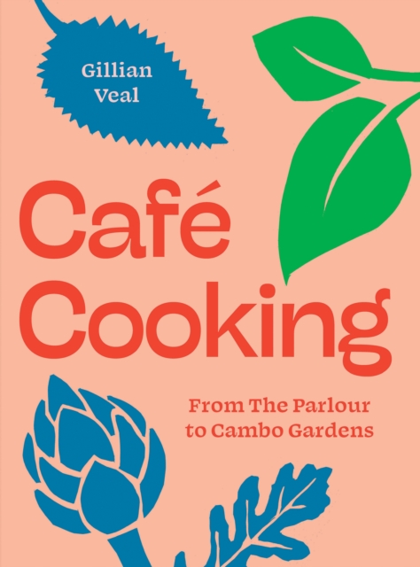 Cafe Cooking : From The Parlour to Cambo Gardens, Hardback Book