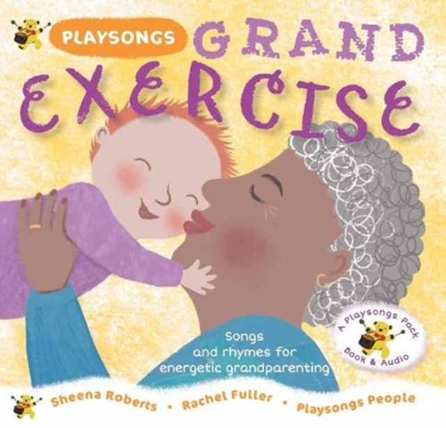 Playsongs Grand Exercise : Songs and rhymes for energetic grandparenting, Paperback / softback Book