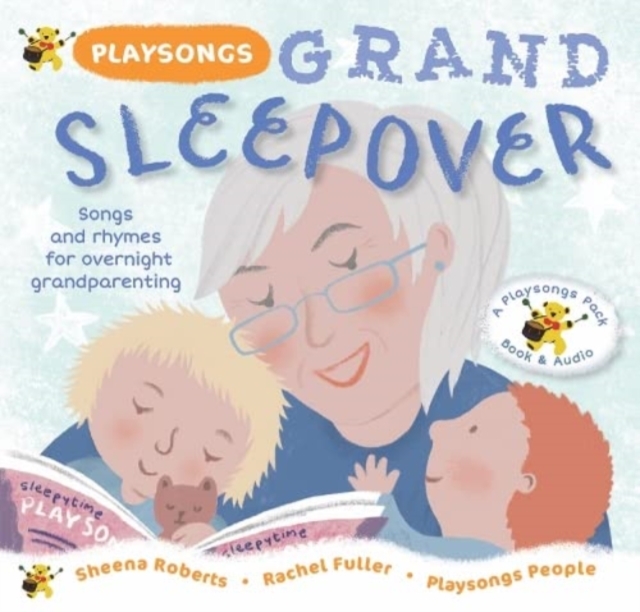 Playsongs Grand Sleepover : Songs and rhymes for overnight grandparenting, Paperback / softback Book