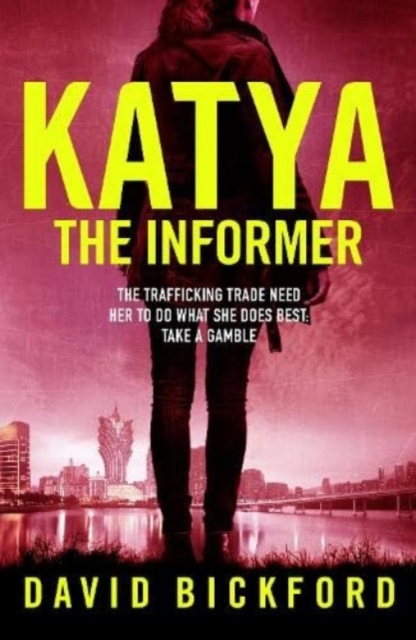 KATYA THE INFORMER : The trafficking trade need her to do what she does best., Paperback / softback Book