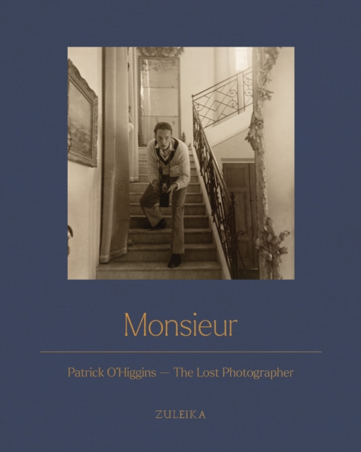 Monsieur : Patrick O'Higgins - The Lost Photographer, Hardback Book