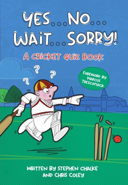 Yes ... No ... Wait ... Sorry! : A Cricket Quiz Book, Paperback / softback Book