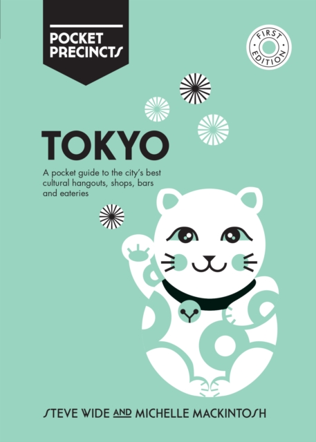 Tokyo Pocket Precincts : A Pocket Guide to the City's Best Cultural Hangouts, Shops, Bars and Eateries, Paperback / softback Book