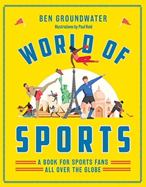World of Sports : A Book for Sports Fans All Over the Globe, Hardback Book