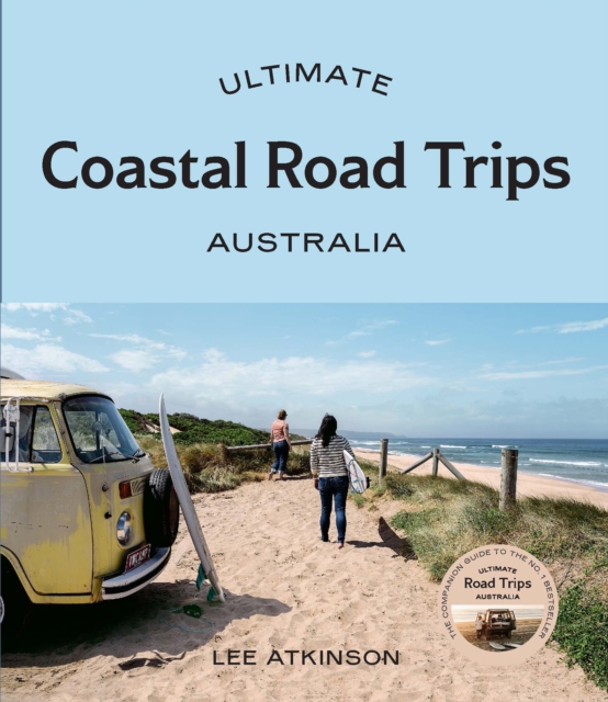 Ultimate Coastal Road Trips: Australia, Paperback / softback Book