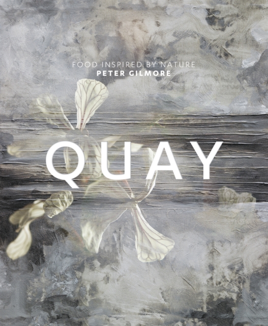 Quay : Food Inspired by Nature, Hardback Book