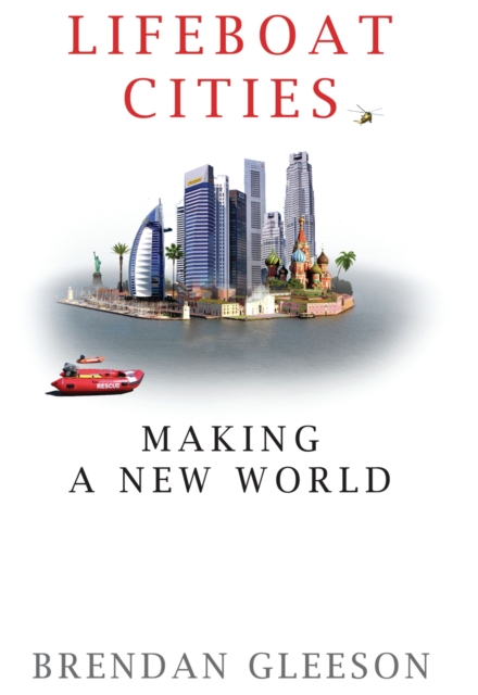Lifeboat Cities : Making a New World, PDF eBook