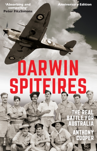 Darwin Spitfires : The real battle for Australia, New Edition, PDF eBook
