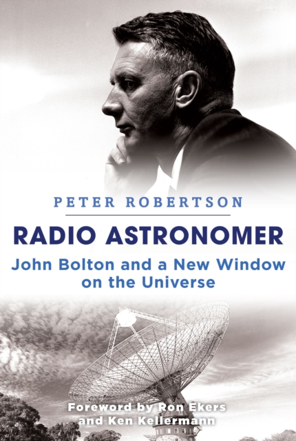 Radio Astronomer : John Bolton and a New Window on the Universe, PDF eBook