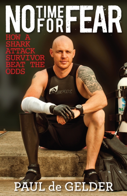 No Time for Fear: How a shark attack survivor beat the odds, EPUB eBook