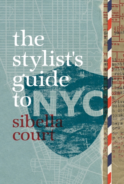 The Stylist's Guide to NYC, Hardback Book