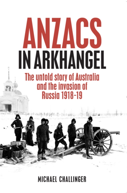 ANZACs in Arkhangel, EPUB eBook