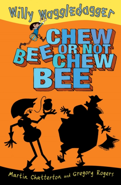 Willy Waggledagger : Chew Bee or Not Chew Bee, EPUB eBook