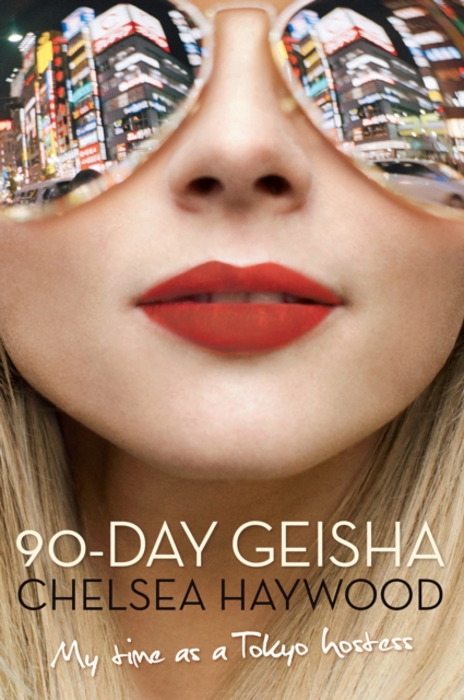 90-Day Geisha : My Time as a Tokyo Hostess, EPUB eBook