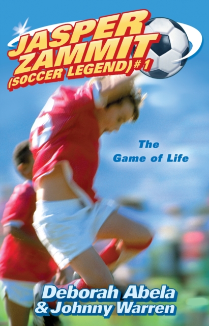 Jasper Zammit Soccer Legend 1: The Game Of Life, EPUB eBook
