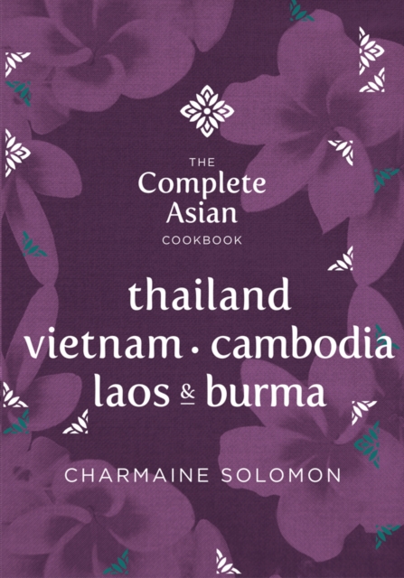 The Complete Asian Cookbook : Thailand, Vietnam, Cambodia, Laos & Burma, EPUB eBook