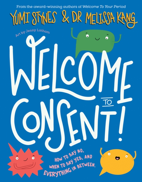 Welcome to Consent : How to say no, when to say yes and everything in between, EPUB eBook
