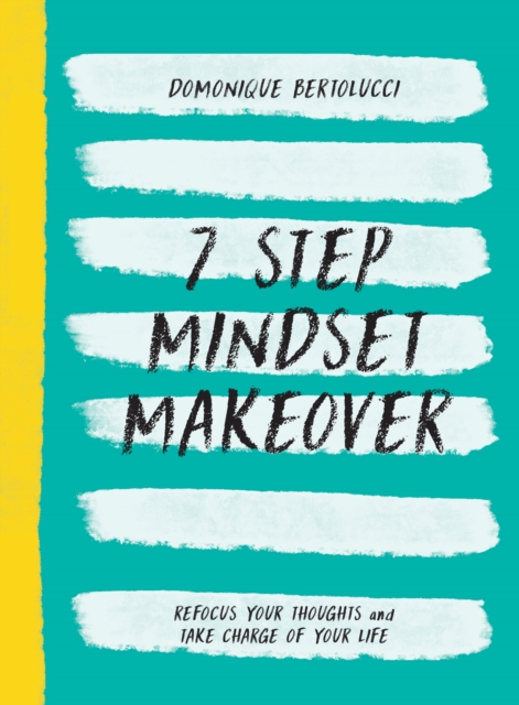 7 Step Mindset Makeover : Refocus Your Thoughts and Take Charge of Your Life, EPUB eBook