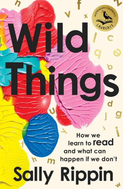 Wild Things : How We Learn To Read and What Can Happen If We Don't, EPUB eBook