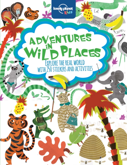 Lonely Planet Kids Adventures in Wild Places, Activities and Sticker Books, Paperback / softback Book