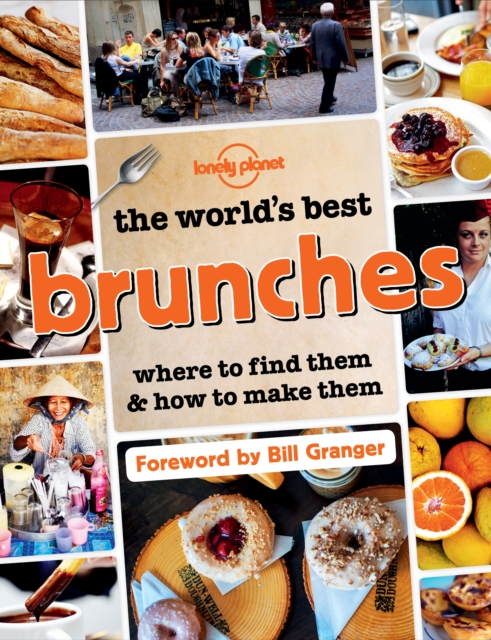 The World's Best Brunches : Where to Find Them and How to Make Them, EPUB eBook