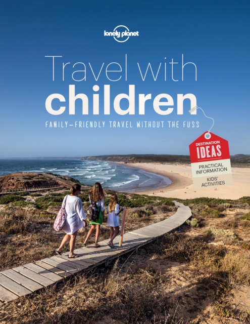 Lonely Planet Travel with Children : The Essential Guide for Travelling Families, EPUB eBook