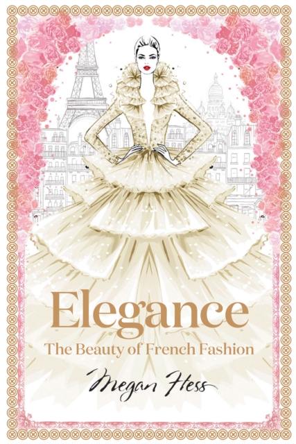 Elegance: The Beauty of French Fashion, Hardback Book