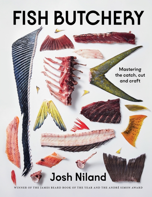 Fish Butchery : Mastering The Catch, Cut And Craft, Hardback Book