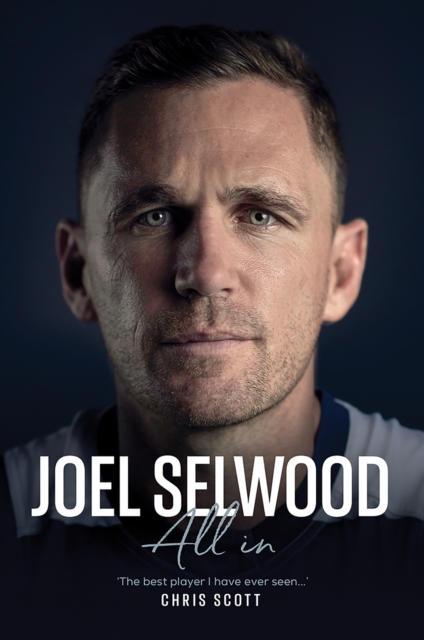 Joel Selwood: All In, Hardback Book