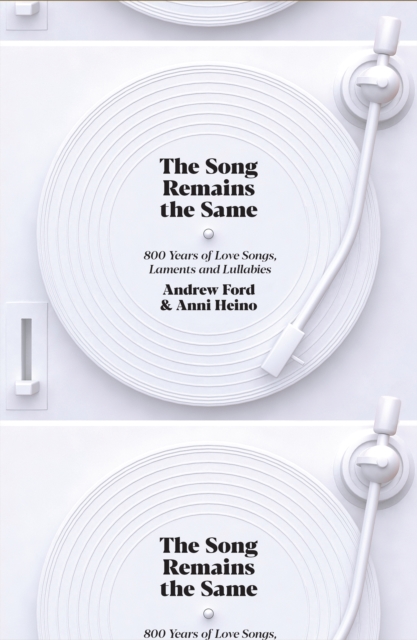 The Song Remains the Same : 800 Years of Love Songs, Laments and Lullabies, EPUB eBook
