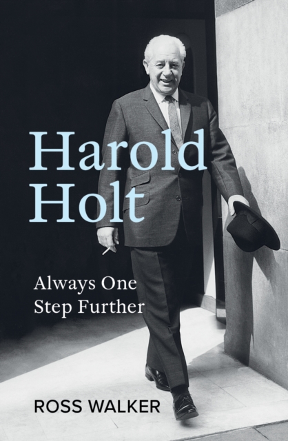 Harold Holt : Always One Step Further, EPUB eBook