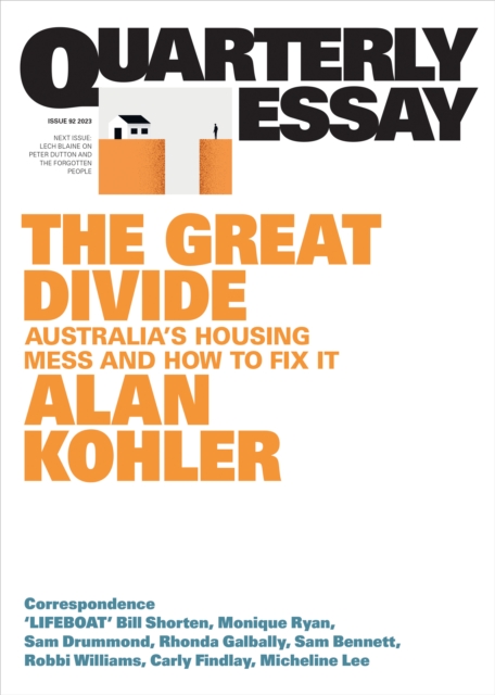 The Great Divide : Australia's Housing Mess and How to Fix It; Quarterly Essay 92, EPUB eBook
