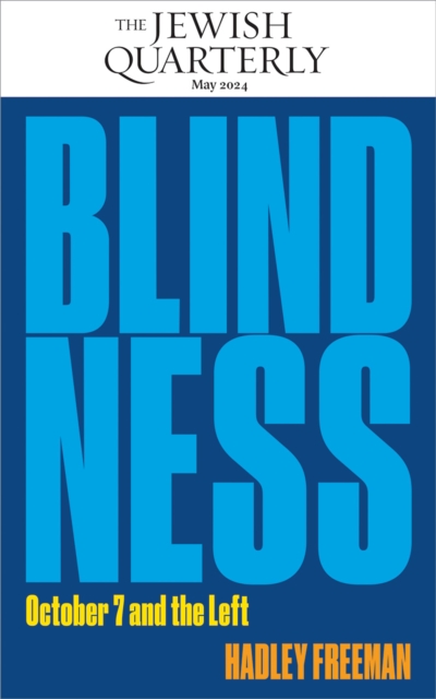 Blindness : October 7 and the Left: Jewish Quarterly 256, EPUB eBook