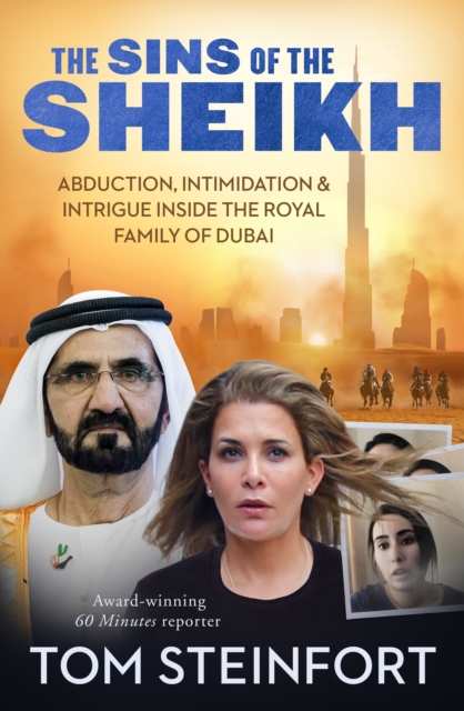 The Sins of the Sheikh : Abduction, Intimidation and Intrigue Inside the Royal House of Dubai, EPUB eBook