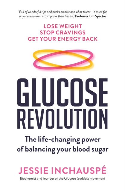 Glucose Revolution : The life-changing power of balancing your blood sugar, EPUB eBook