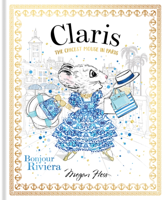 Claris: Bonjour Riviera : The Chicest Mouse in Paris Volume 3, Hardback Book
