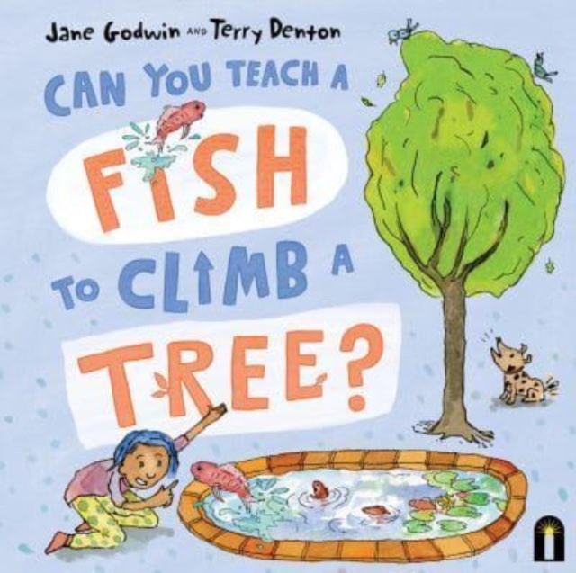 Can You Teach a Fish to Climb a Tree?, Hardback Book