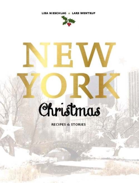 New York Christmas : Recipes and stories, Hardback Book