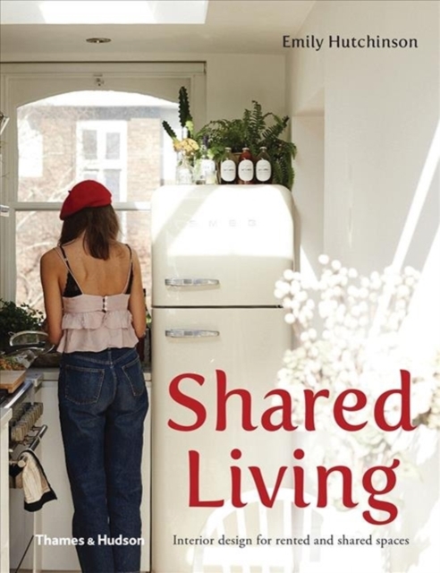 Shared Living : Interior design for rented and shared spaces, Paperback / softback Book