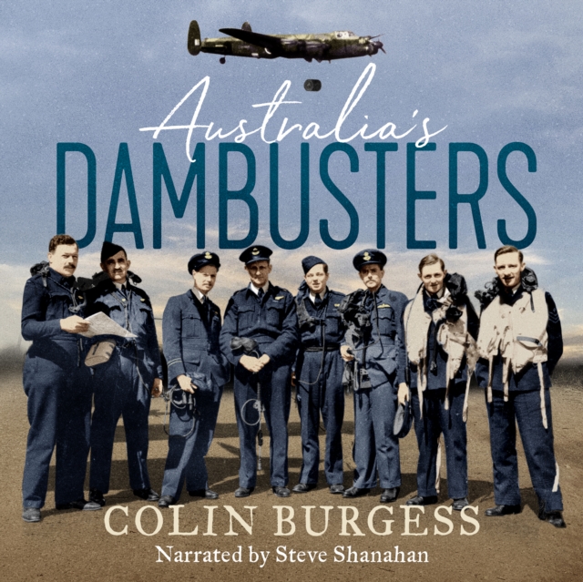 Australia's Dambusters : Flying into Hell with 617 Squadron, eAudiobook MP3 eaudioBook