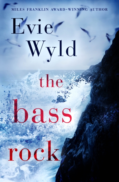 The Bass Rock : Winner of the 2021 Stella Prize, EPUB eBook