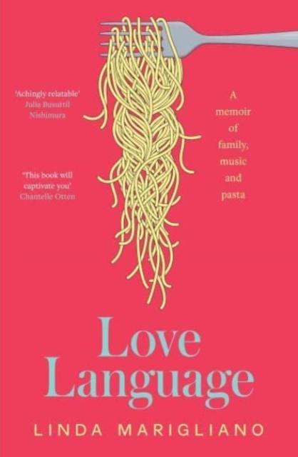 Love Language : A memoir of family, music and pasta, Paperback / softback Book