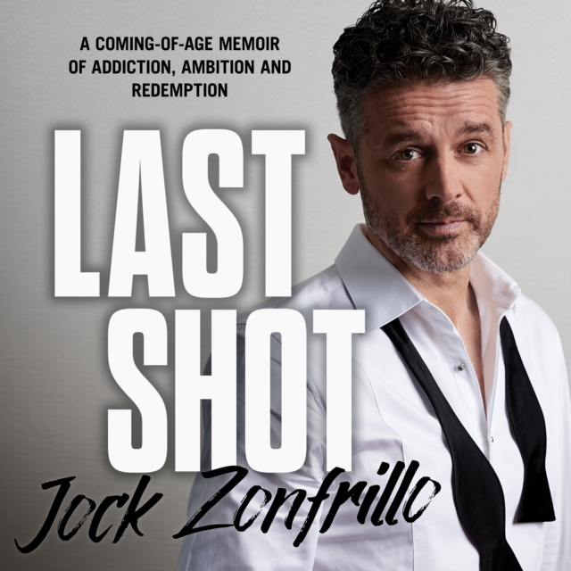 Last Shot : A coming-of-age memoir of addiction, ambition and redemption, eAudiobook MP3 eaudioBook