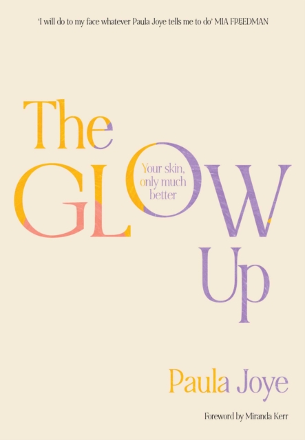 The Glow Up : Your skin, only much better, EPUB eBook