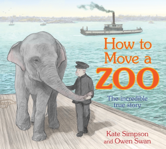 How to Move a Zoo : The incredible true story, Hardback Book